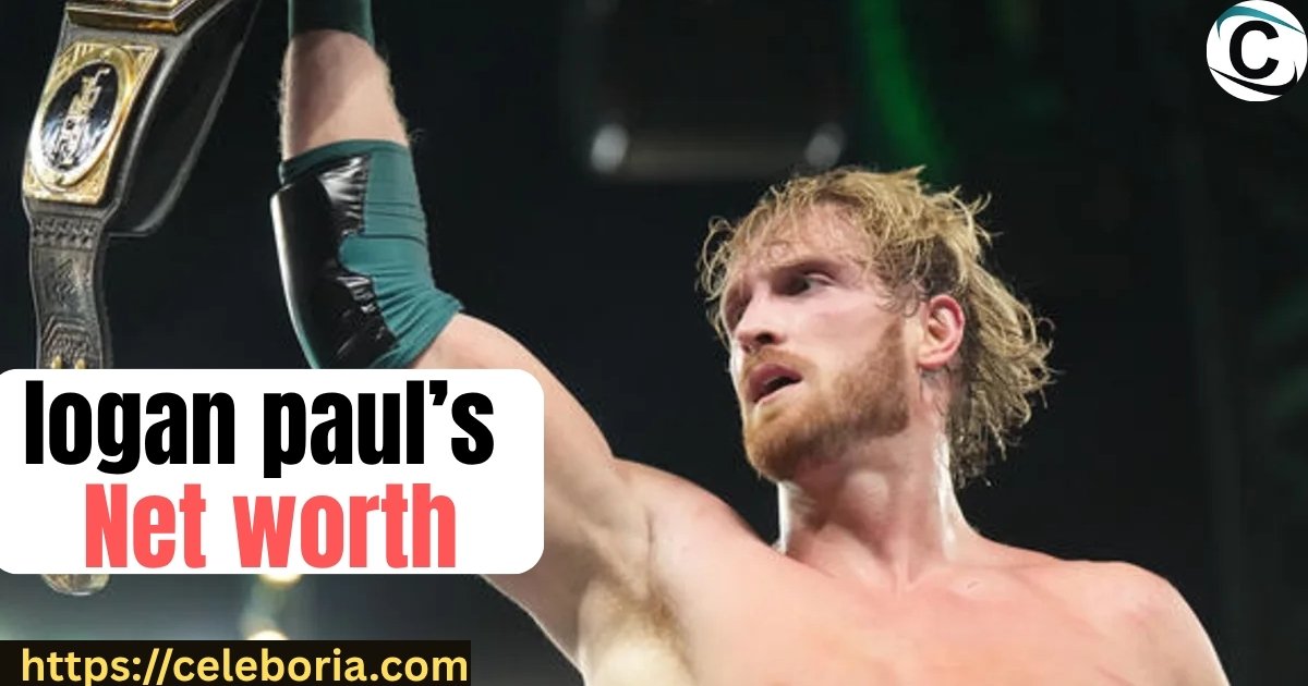 logan paul’s net worth